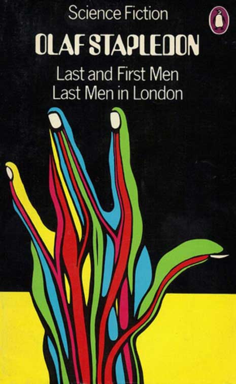 Last and First Men/Last Men in London by Olaf Stapledon
